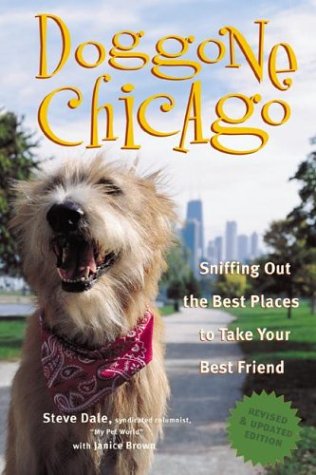 Stock image for Doggone Chicago, Second Edition : Sniffing Out the Best Places to Take Your Best Friend for sale by Once Upon A Time Books