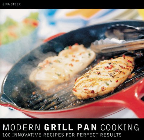 9780809296637: Modern Grill Pan Cooking : 100 Innovative Recipes for Perfect Results