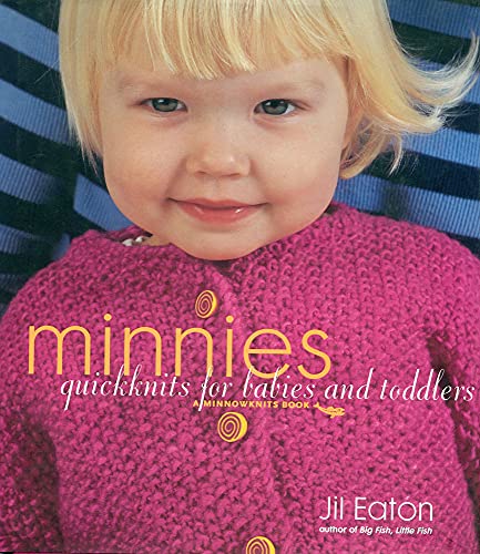Stock image for Minnies : QuickKnits for Babies and Toddlers for sale by Bearly Read Books