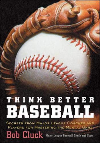 Stock image for Think Better Baseball : Secrets from Major League Coaches and Players for Mastering the Mental Game for sale by Better World Books