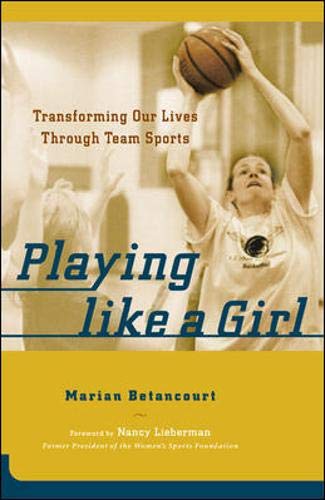 Stock image for Playing Like a Girl: Transforming Our Lives Through Team Sports for sale by 2Vbooks