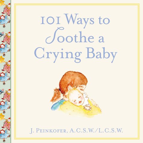 Imagen de archivo de 101 Ways to Soothe a Crying Baby a la venta por Better World Books
