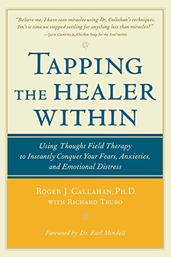 Beispielbild fr Tapping the Healer Within : Using Thought-Field Therapy to Instantly Conquer Your Fears, Anxieties, and Emotional Distress zum Verkauf von Better World Books