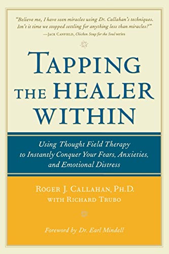 Imagen de archivo de Tapping the Healer Within: Using Thought-Field Therapy to Instantly Conquer Your Fears, Anxieties, and Emotional Distress (NTC SELF-HELP) a la venta por WorldofBooks