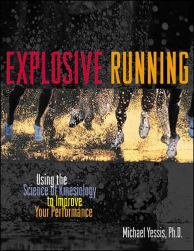 Beispielbild fr Explosive Running: Using the Science of Kinesiology to Improve Your Performance zum Verkauf von SecondSale