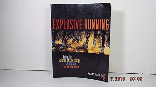 Stock image for Explosive Running: Using the Science of Kinesiology to Improve Your Performance for sale by Wonder Book