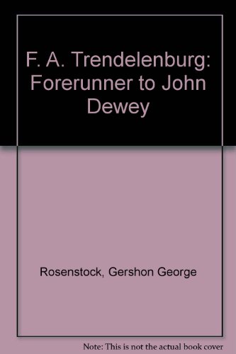 9780809301447: F. A. Trendelenburg: Forerunner to John Dewey (Philosophical Explorations)