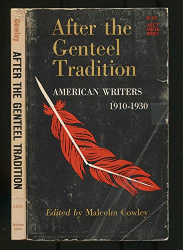 After the Genteel Tradition: American Writers 1910 - 1930 (A Chicago Classic) (9780809301751) by Cowley, Malcolm