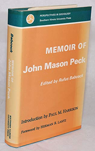 Beispielbild fr Memoir of John Mason Peck D.D.: Forty Years of Pioneer Life zum Verkauf von Powell's Bookstores Chicago, ABAA
