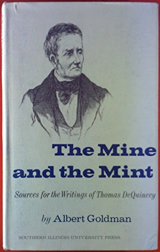 Beispielbild fr The Mine and the Mint: Sources for the Writings of Thomas DeQuincey zum Verkauf von Dunaway Books