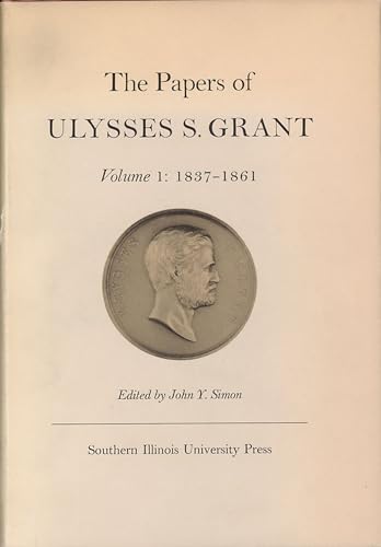 Stock image for The Papers of Ulysses S. Grant: 1837-1861: Vol 001 for sale by Revaluation Books