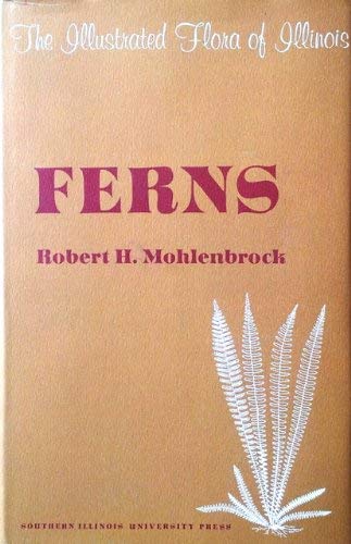 9780809302512: Ferns (The Illustrated Flora of Illinois)