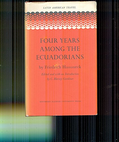 9780809302574: Four Years Among the Ecuadorians (Latin American Travels)