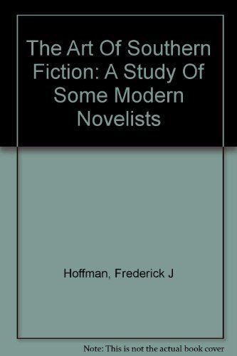 Stock image for The Art of Southern Fiction : A Study of Some Modern Novelists for sale by Better World Books