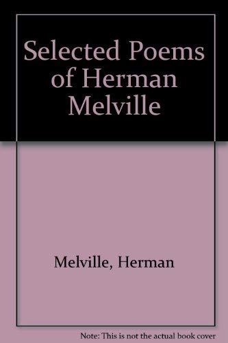 Imagen de archivo de Selected Poems of Herman Melville a la venta por Wonder Book