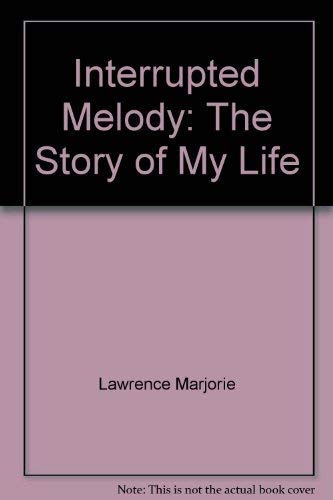 Beispielbild fr Interrupted Melody: The Story of My Life zum Verkauf von Best and Fastest Books