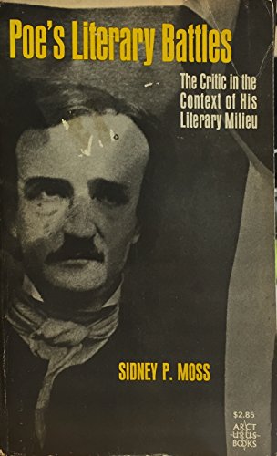 Poe's Literary Battles: The Critic in the Context of His Literary Milieu