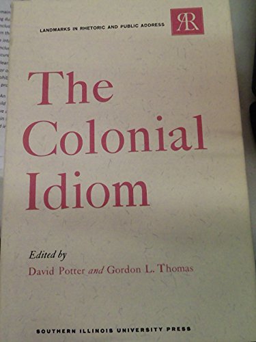 Beispielbild fr The Colonial Idiom (Landmarks in Rhetoric and Public Address) zum Verkauf von Earthlight Books