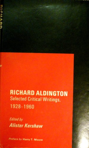 Stock image for Richard Aldington : Selected Critical Writing, 1928-1960 (CroENSCurrents-Modern Critiques Ser.) for sale by LEA BOOK DISTRIBUTORS