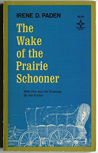 Stock image for The Wake of the Prairie Schooner for sale by ThriftBooks-Atlanta