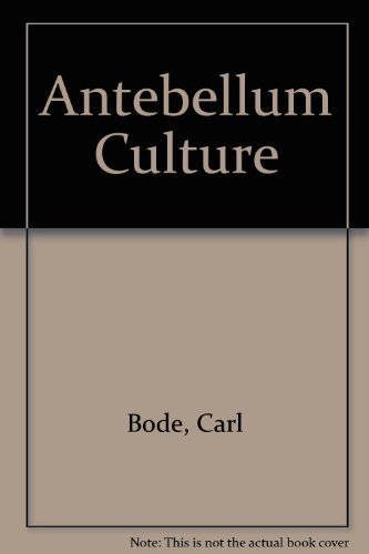 Antebellum Culture (9780809304646) by Bode, Carl