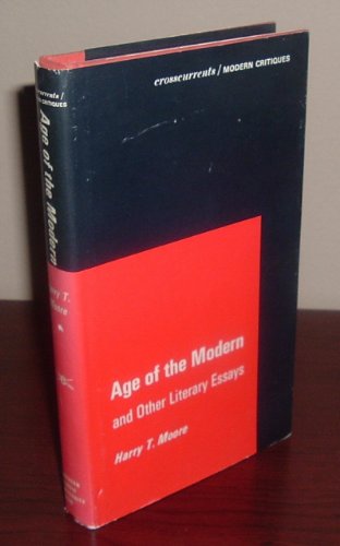 Stock image for Age of the Modern: And other Literary Essays (A Chicago Classic) for sale by Dunaway Books