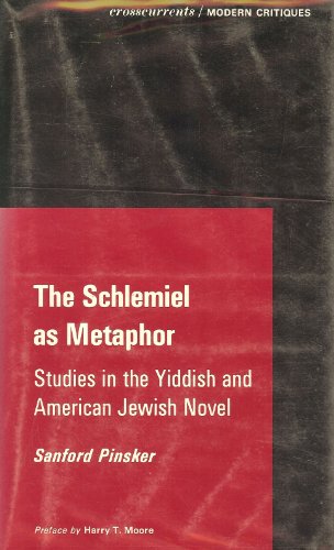 The Schlemiel as Metaphor: Studies in the Yiddish and American Jewish Novel