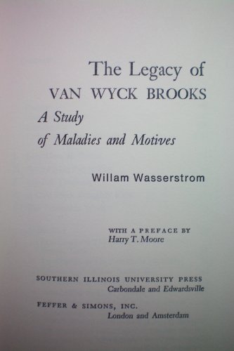 Imagen de archivo de The Legacy of Van Wyck Brooks : A Study of Maladies and Motives a la venta por Better World Books