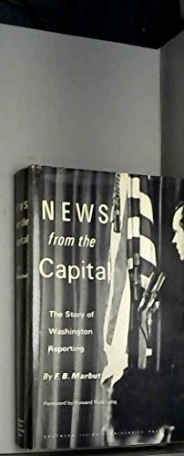 Beispielbild fr News from the Capital : The Story of Washington Reporting zum Verkauf von Better World Books: West