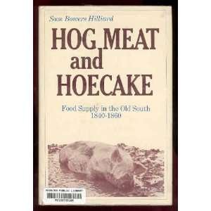 Stock image for Hog Meat and Hoe Cake : Food Supply in the Old South 1840-1860 for sale by Better World Books