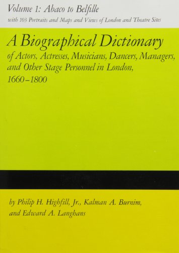 Imagen de archivo de A Biographical Dictionary of Actors, Volume 1, Abaco to Belfille: Actresses, Musicians, Dancers, Managers, and Other Stage Personnel in London, 1660-1 a la venta por ThriftBooks-Dallas