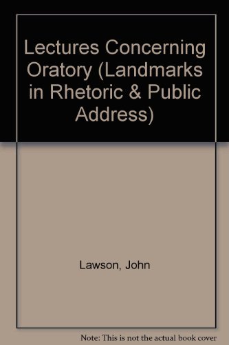 9780809305193: Lectures Concerning Oratory (Landmarks in Rhetoric and Public Address)