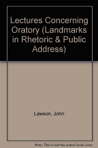 Stock image for Lectures Concerning Oratory (Landmarks in Rhetoric and Public Address) for sale by SecondSale
