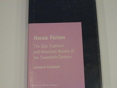 Beispielbild fr Heroic Fiction : The Epic Tradition and American Novels of the Twentieth Century zum Verkauf von Better World Books: West