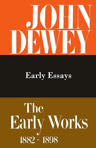 Imagen de archivo de The Early Works of John Dewey, Volume 5, 1882 - 1898: Early Essays, 1895-1898 (Volume 5) (Collected Works of John Dewey) a la venta por Charles Ealy