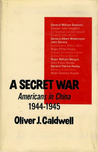 A Secret War: American's in China, 1944-1945