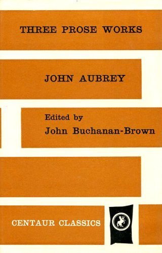 Three Prose Works (Centaur Classics) (9780809305674) by Aubrey, John