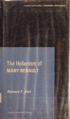 Stock image for The Hellenism of Mary Renault. Crosscurrents/ Modern Critiques for sale by Gil's Book Loft