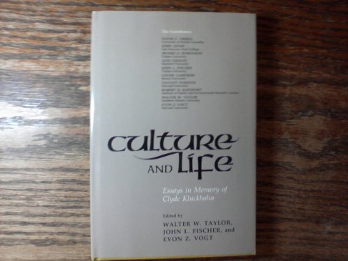 Stock image for Culture and Life: Essays in Memory of Clyde Kluckhohn - Taylor Ph.D., Professor Emeritus Walter W. [Editor]; Fischer Ph.D., Professor John L. [Editor]; Vogt, Evon Z. [Editor]; Aberle, David F. [Contributor]; Adair, John [Contributor]; Edmonson, Munro S. [Contributor]; Inkeles, Alex [Contributor]; Lamphere, Louise [Contributor]; Rapoport, Robert N. [Contributor]; for sale by Big Star Books