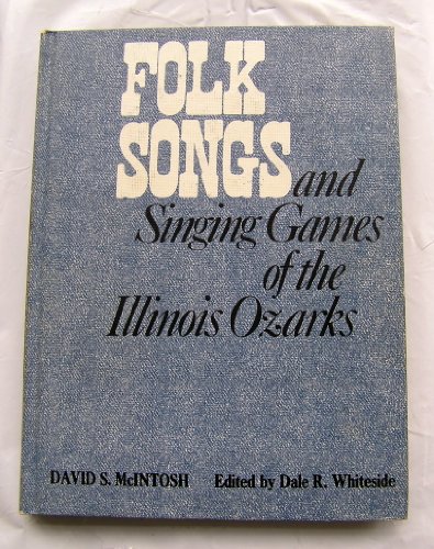 Beispielbild fr Folk Songs and Singing Games of the Illinois Ozarks zum Verkauf von Wonder Book