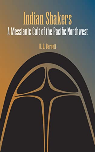 Beispielbild fr Indian Shakers: A Messianic Cult of the Pacific Northwest zum Verkauf von The Red Onion Bookshoppe