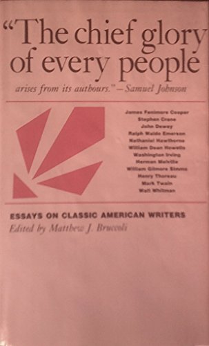 The Chief Glory of Every People: Essays on Classic American Writers