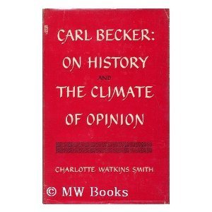 9780809306329: Carl Becker: On History and the Climate of Opinion