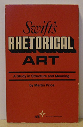 Imagen de archivo de Swift's Rhetorical Art: A Study in Structure and Meaning a la venta por JP Books