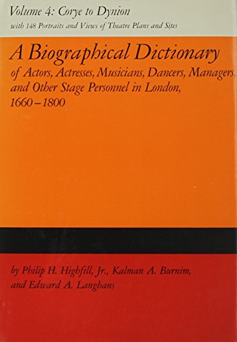 Imagen de archivo de Biographical Dictionary of Actors, Actresses, Musicians, Dancers, Managers, and Other Stage Personnel in London, 1660-1800 : Corye to Dynion. a la venta por GreatBookPrices