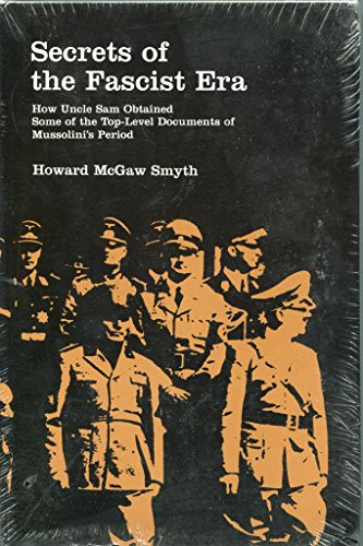 9780809306961: Secrets of the Facist Era: How Uncle Sam Obtained Some of the Top-Level Documents of Mussolini's Period