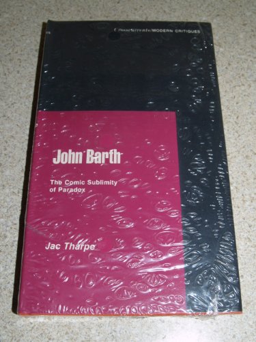 Stock image for John Barth: The Comic Sublimity of Paradox (A Chicago Classic) for sale by GF Books, Inc.