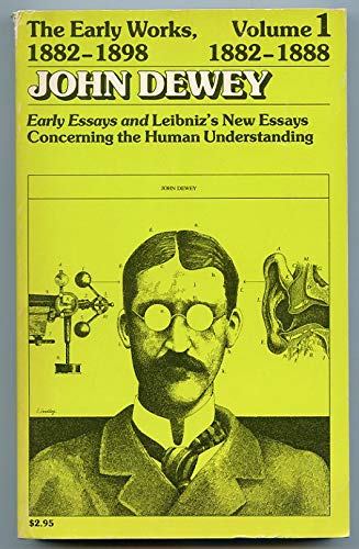 Beispielbild fr 001: The Early Works of John Dewey, Volume 1, 1882 - 1898: Early Essays and Leibniz's New Essays, 1882-1888 (Collected Works of John Dewey) zum Verkauf von Murphy-Brookfield Books