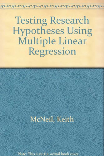 Beispielbild fr Testing Research Hypotheses Using Multiple Linear Regression zum Verkauf von BookHolders