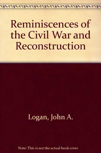 Beispielbild fr Reminiscences of the Civil War and Reconstruction zum Verkauf von HPB-Ruby